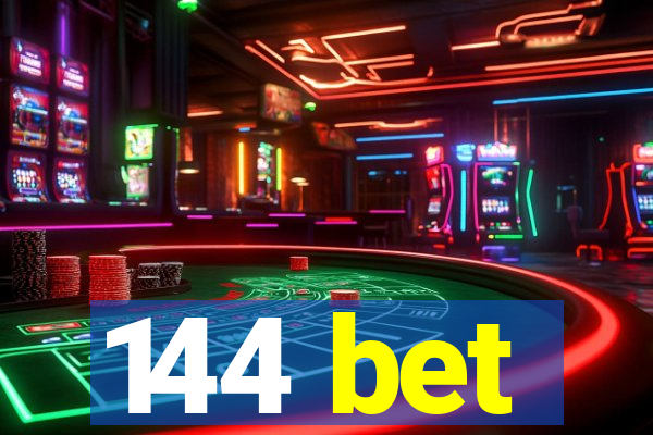 144 bet